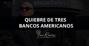 Read more about the article El quiebre de tres Bancos Americanos
